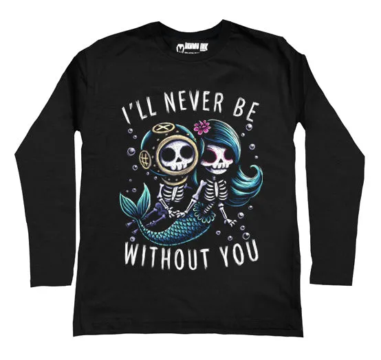 I'll Never Be Without You Men Long Sleeve Tshirt