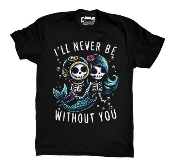 I'll Never Be Without You Men Tshirt